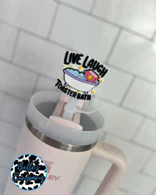Live Laugh Toaster Bath - Straw Topper - 10mm