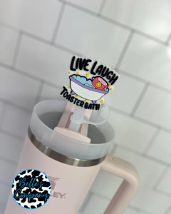 Live Laugh Toaster Bath - Straw Topper - 10mm