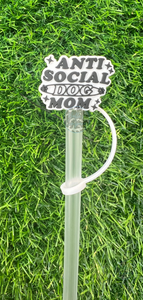 Anti Social Dog Mom - Straw Topper - 10mm