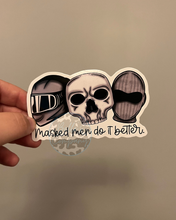 Load image into Gallery viewer, Masked Men Do It Better - Multiple Options - 4” Width
