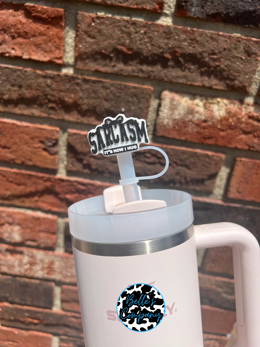 Sarcasm Its How I Hug - Straw Topper - 10mm