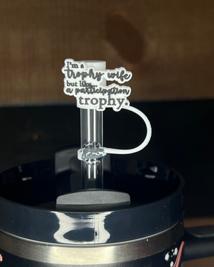 I’m A Trophy Wife Straw Topper - 10mm