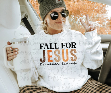Fall For Jesus He Never Leaves