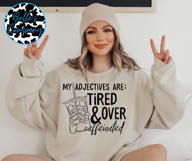 My Adjectives Are Tire & Overstimulated