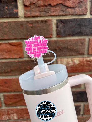 I Say HAHAHA A Lot For Someone Having A Hahahard Time - Straw Topper - 10mm
