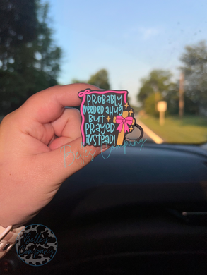 Probably Needed A Hug But Prayed Instead - Straw Topper - 10mm