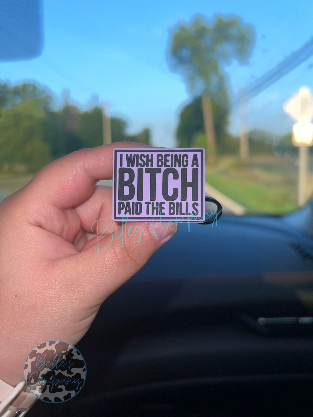 I Wish Being A Btch Paid The Bills - Straw Topper - 10mm