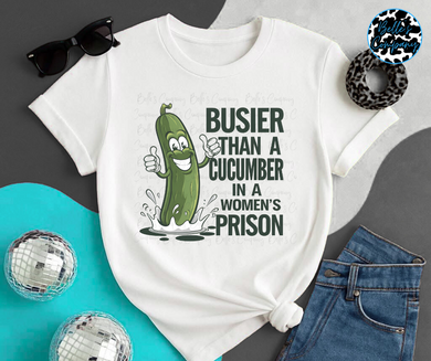 Busier Than A Cucumber In A Womens Prision