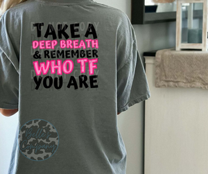 Take a Deep Breath and Remember Who TF You Are - Back Design