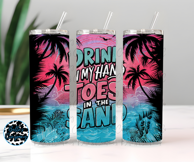 Drink In My Hand Toes In The Sand Tumbler - 20oz