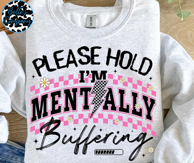 Please Hold, I'm Mentally Buffering