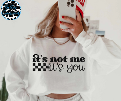 It's Not Me It's You