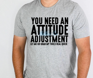 You Need An Attitude Adjustment - Men's